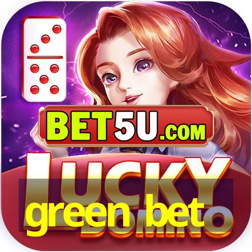 green bet